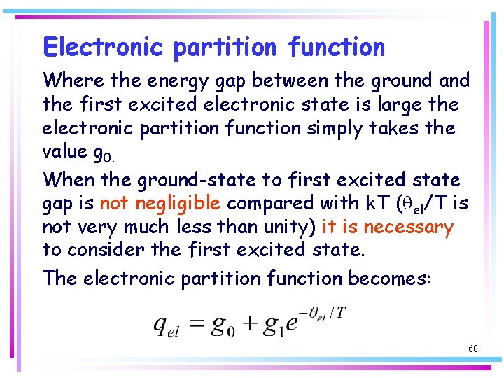 Electronic partition function Where the energy gap between the ground and the first excited