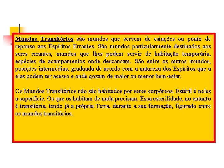 Mundos Transitórios são mundos que servem de estações ou ponto de repouso aos Espíritos