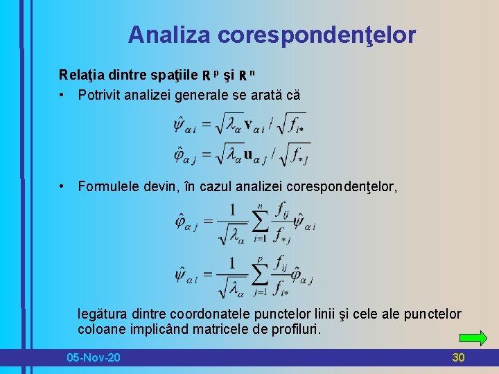 Analiza corespondenţelor Relaţia dintre spaţiile R p şi R n • Potrivit analizei generale