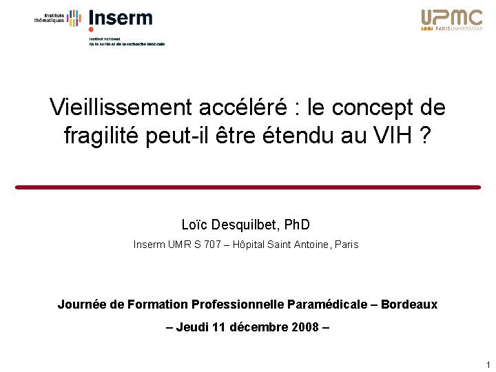 Vieillissement accéléré : le concept de fragilité peut-il être étendu au VIH ? Loïc