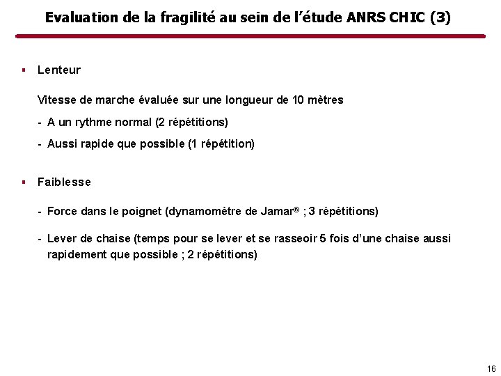 Evaluation de la fragilité au sein de l’étude ANRS CHIC (3) ▪ Lenteur Vitesse