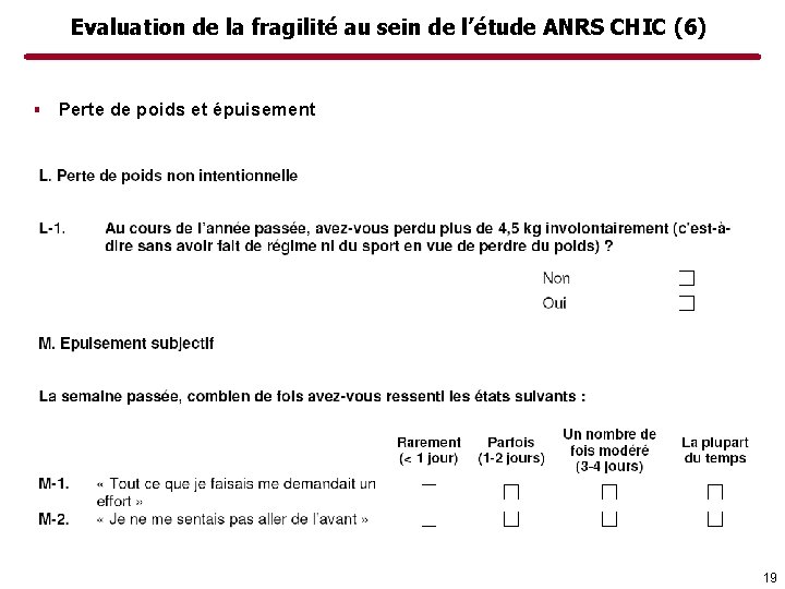 Evaluation de la fragilité au sein de l’étude ANRS CHIC (6) ▪ Perte de