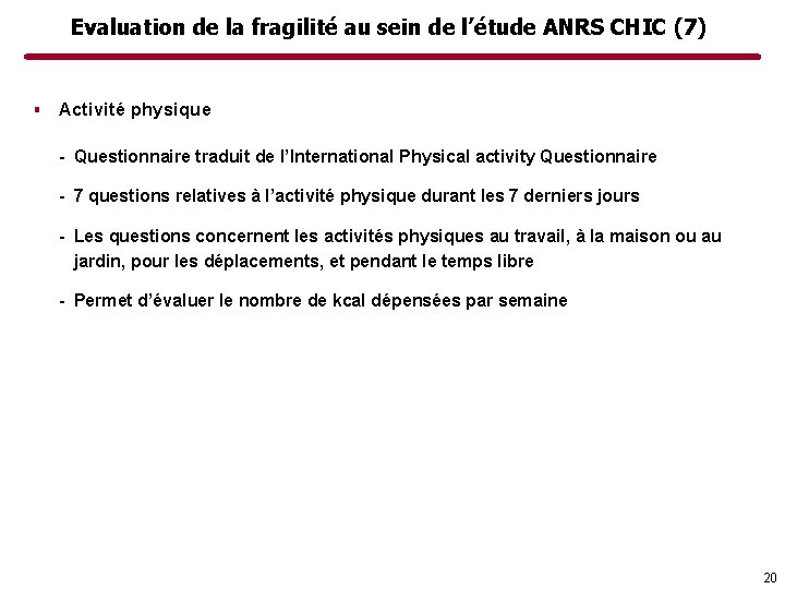 Evaluation de la fragilité au sein de l’étude ANRS CHIC (7) ▪ Activité physique