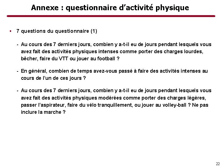 Annexe : questionnaire d’activité physique ▪ 7 questions du questionnaire (1) - Au cours