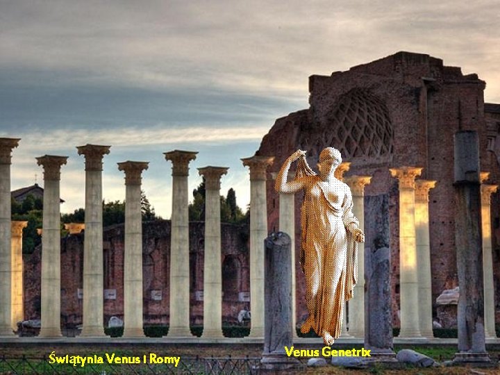 Świątynia Venus i Romy Venus Genetrix Świątynia Venus i Romy Venus Genetrix