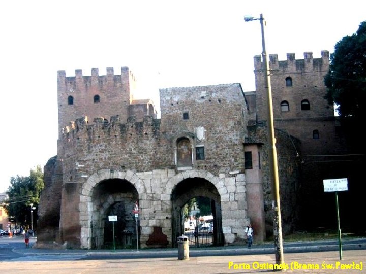 Da - Ma Porta Ostiensis (Brama św. Pawła) Da - Ma Porta Ostiensis (Brama św. Pawła)
