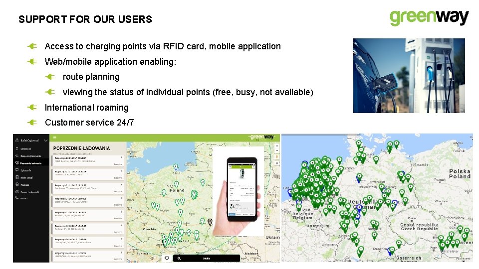 SUPPORT FOR OUR USERS Access to charging points via RFID card, mobile application Web/mobile SUPPORT FOR OUR USERS Access to charging points via RFID card, mobile application Web/mobile