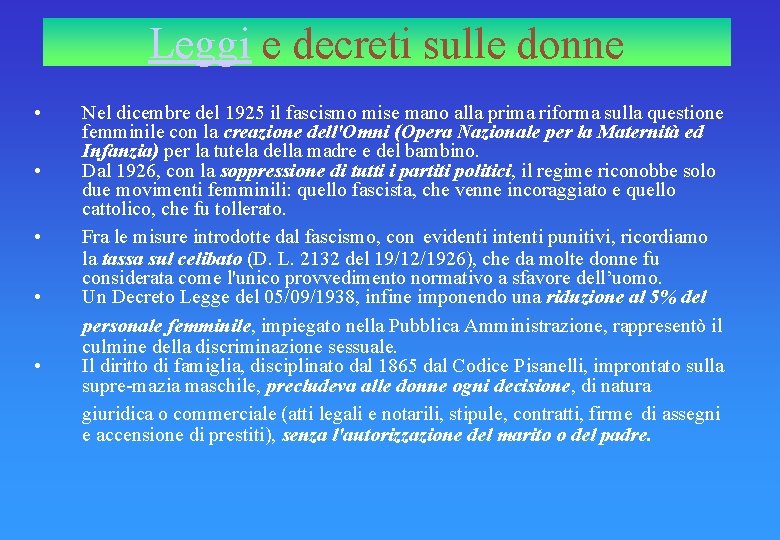 Leggi e decreti sulle donne • • • Nel dicembre del 1925 il fascismo