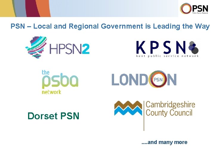 PSN – Local and Regional Government is Leading the Way Dorset PSN. . and