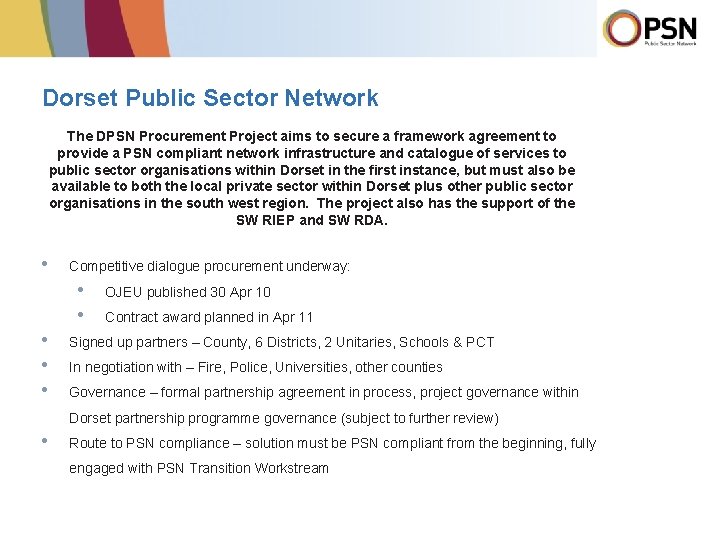 Dorset Public Sector Network The DPSN Procurement Project aims to secure a framework agreement