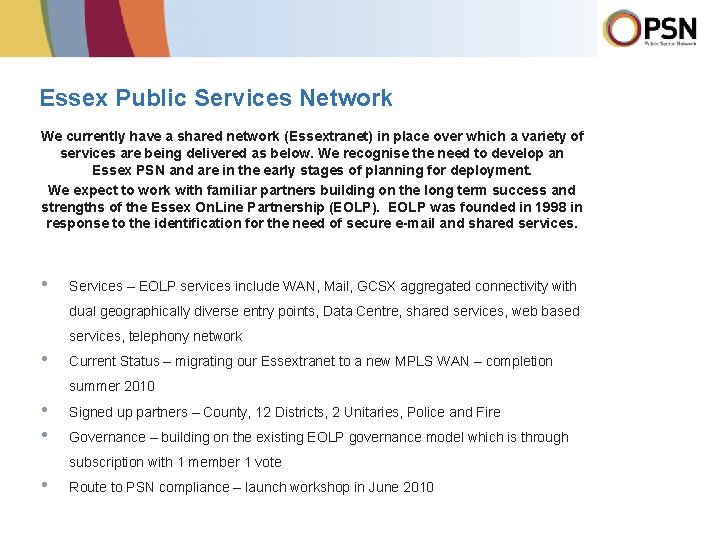 Essex Public Services Network We currently have a shared network (Essextranet) in place over