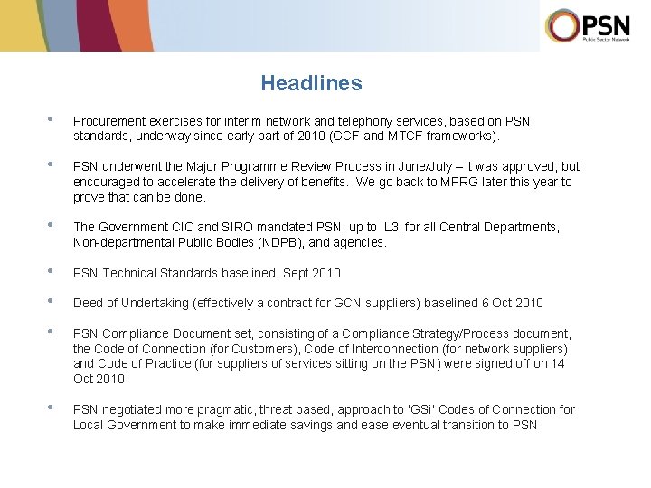Headlines • Procurement exercises for interim network and telephony services, based on PSN standards,