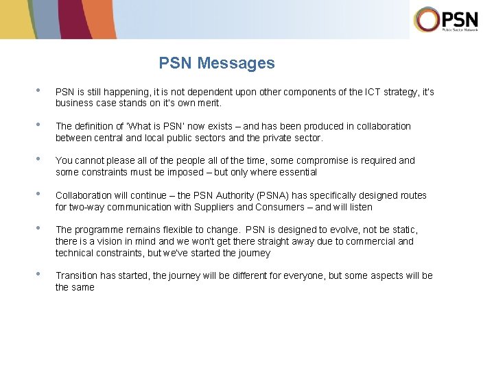 PSN Messages • PSN is still happening, it is not dependent upon other components