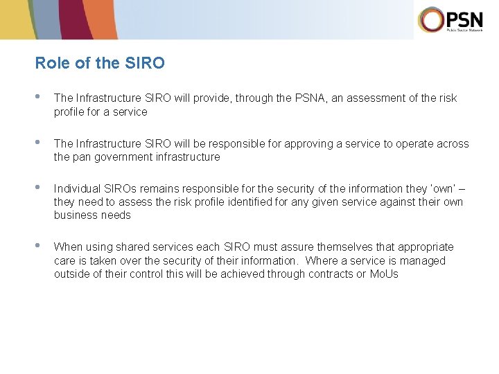 Role of the SIRO • The Infrastructure SIRO will provide, through the PSNA, an
