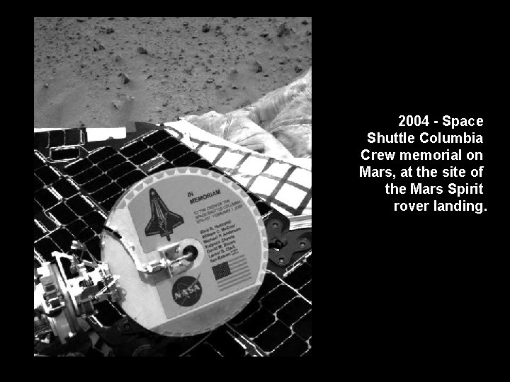 2004 - Space Shuttle Columbia Crew memorial on Mars, at the site of the