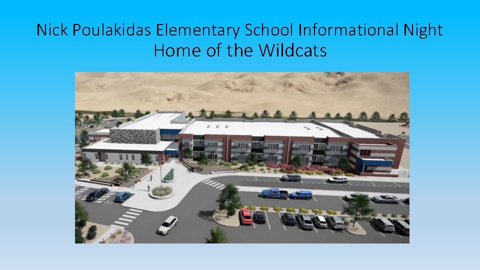 Nick Poulakidas Elementary School Informational Night Home of