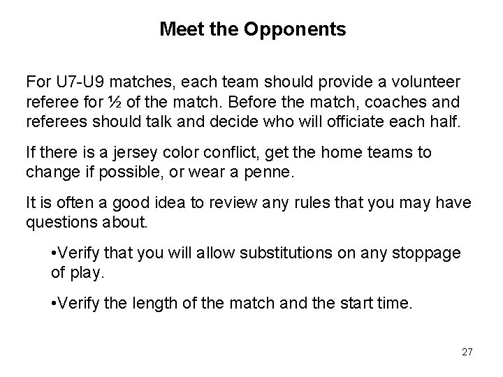 Meet the Opponents For U 7 -U 9 matches, each team should provide a Meet the Opponents For U 7 -U 9 matches, each team should provide a