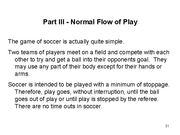 Part III - Normal Flow of Play The game of soccer is actually quite Part III - Normal Flow of Play The game of soccer is actually quite