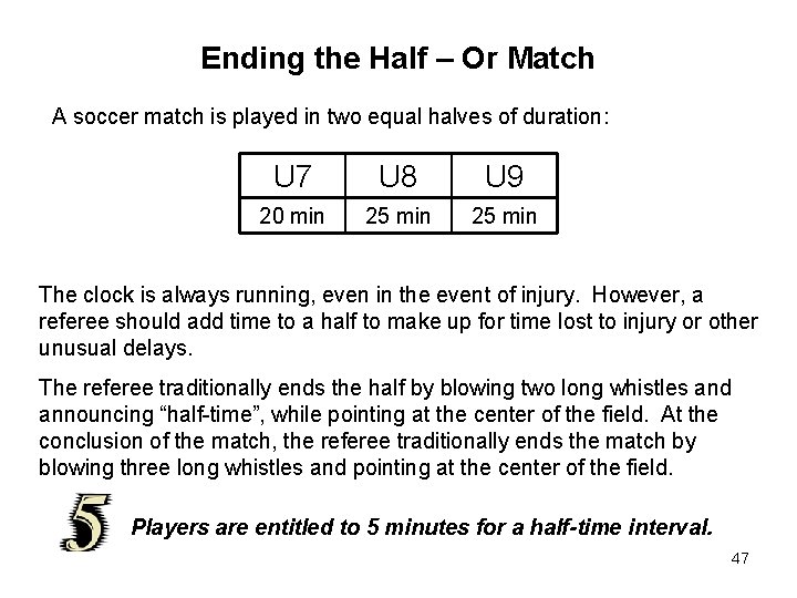 Ending the Half – Or Match A soccer match is played in two equal Ending the Half – Or Match A soccer match is played in two equal
