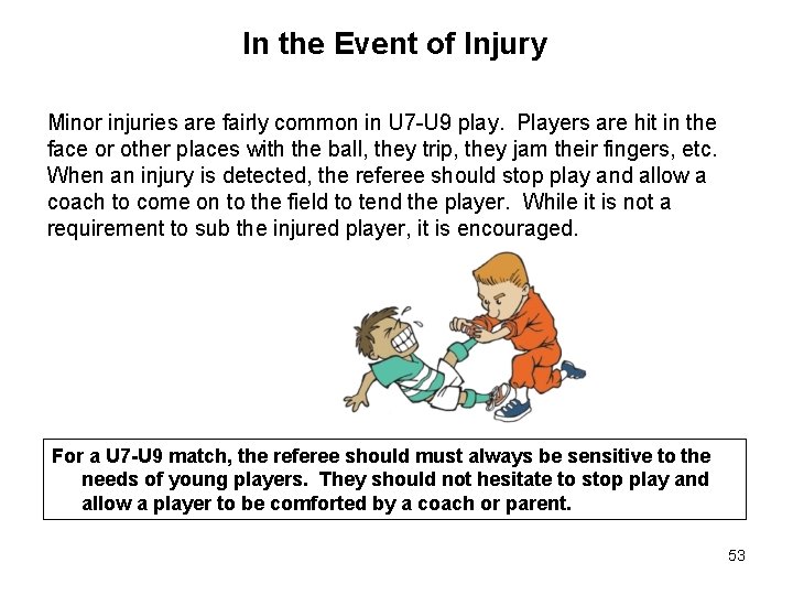 In the Event of Injury Minor injuries are fairly common in U 7 -U In the Event of Injury Minor injuries are fairly common in U 7 -U