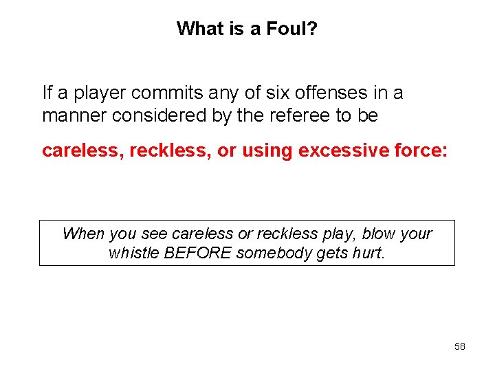 What is a Foul? If a player commits any of six offenses in a What is a Foul? If a player commits any of six offenses in a