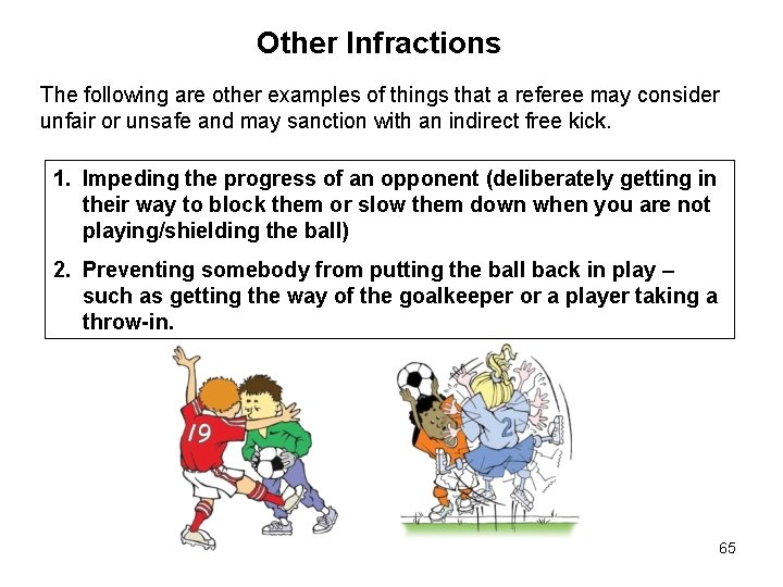 Other Infractions The following are other examples of things that a referee may consider Other Infractions The following are other examples of things that a referee may consider