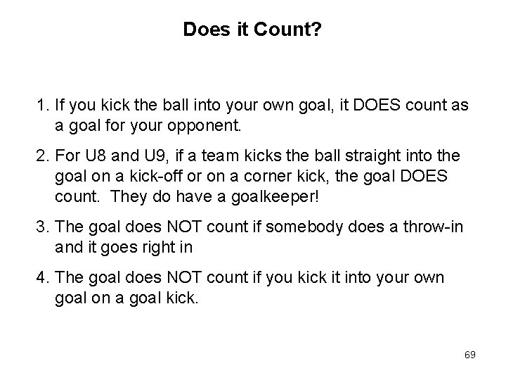 Does it Count? 1. If you kick the ball into your own goal, it Does it Count? 1. If you kick the ball into your own goal, it