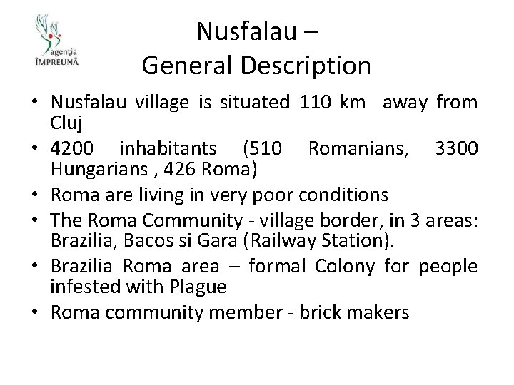 Nusfalau – General Description • Nusfalau village is situated 110 km away from Cluj