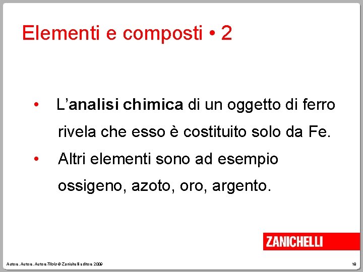 Elementi e composti • 2 • L’analisi chimica di un oggetto di ferro rivela