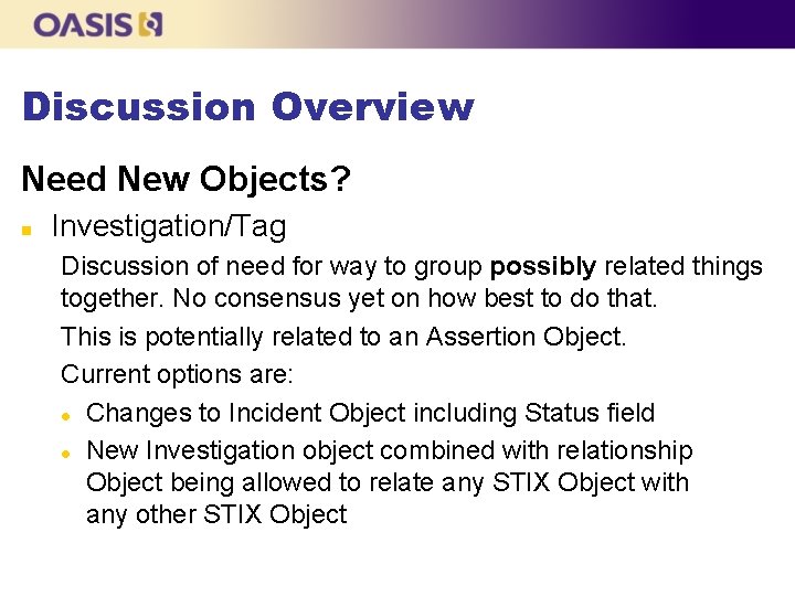 Discussion Overview Need New Objects? n Investigation/Tag Discussion of need for way to group Discussion Overview Need New Objects? n Investigation/Tag Discussion of need for way to group