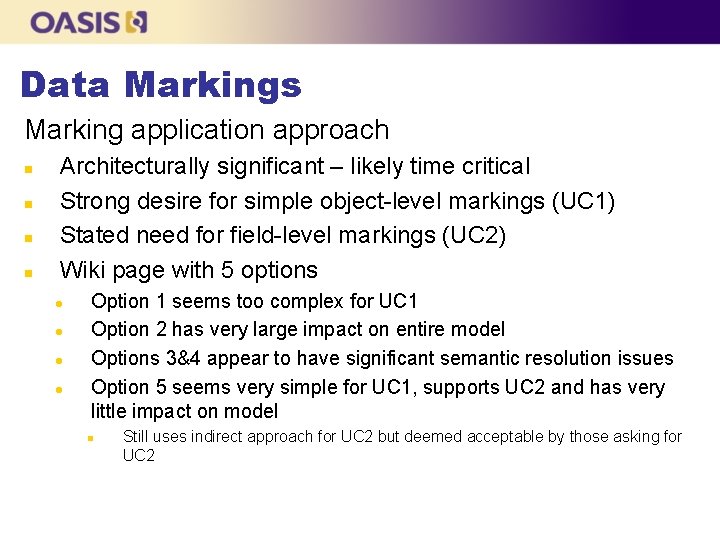 Data Markings Marking application approach n n Architecturally significant – likely time critical Strong Data Markings Marking application approach n n Architecturally significant – likely time critical Strong