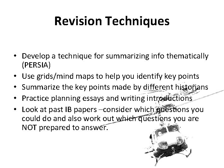 Revision Techniques • Develop a technique for summarizing info thematically (PERSIA) • Use grids/mind