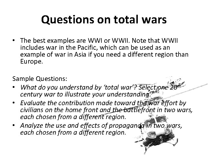 Questions on total wars • The best examples are WWI or WWII. Note that