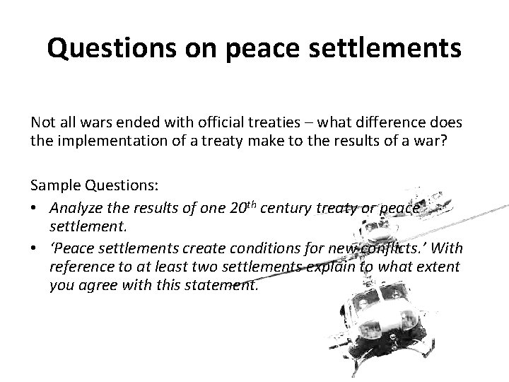 Questions on peace settlements Not all wars ended with official treaties – what difference