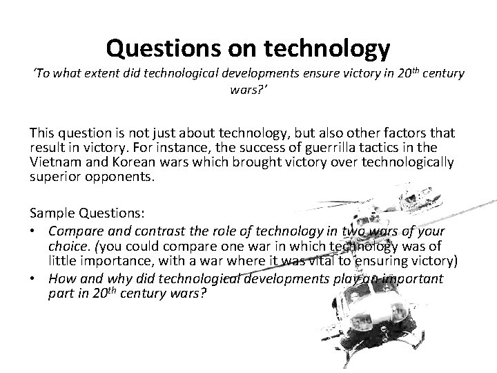 Questions on technology ‘To what extent did technological developments ensure victory in 20 th