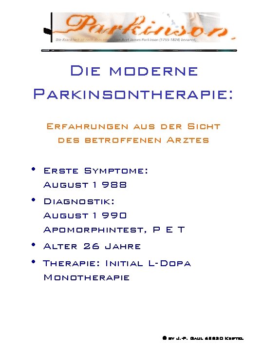 Die moderne Parkinsontherapie: Erfahrungen aus der Sicht des betroffenen Arztes • Erste Symptome: August