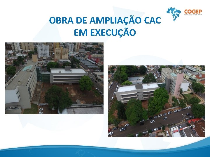 OBRA DE AMPLIAÇÃO CAC EM EXECUÇÃO 