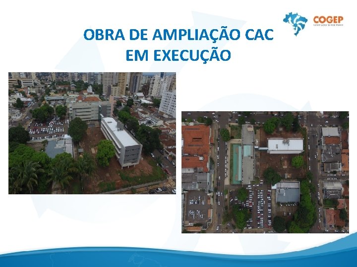 OBRA DE AMPLIAÇÃO CAC EM EXECUÇÃO 