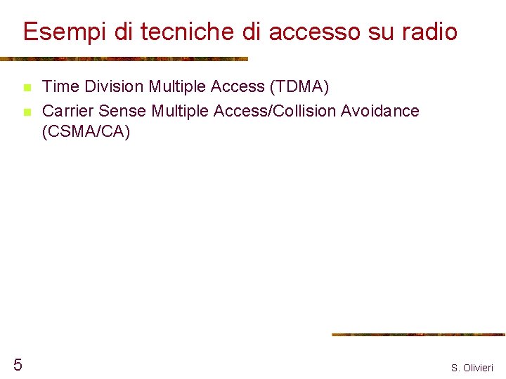 Esempi di tecniche di accesso su radio n n 5 Time Division Multiple Access
