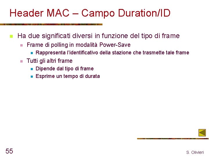 Header MAC – Campo Duration/ID n Ha due significati diversi in funzione del tipo