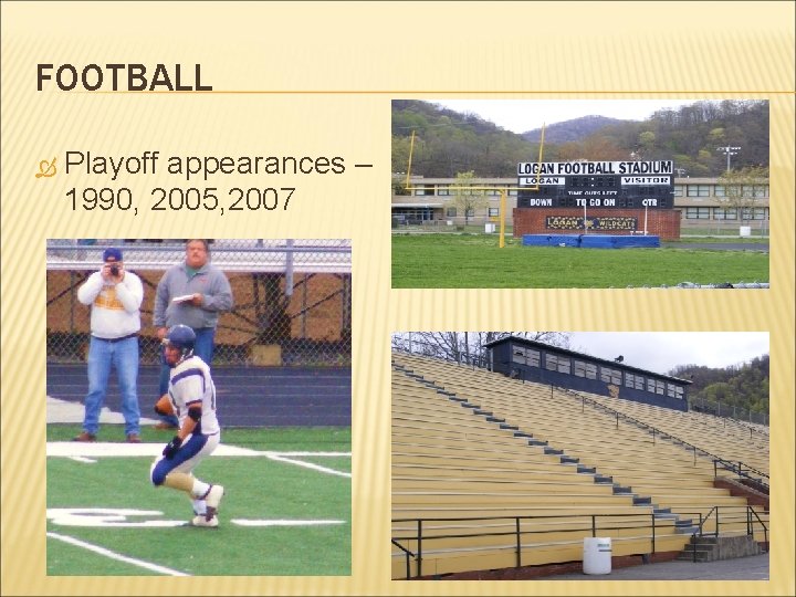 FOOTBALL Playoff appearances – 1990, 2005, 2007 