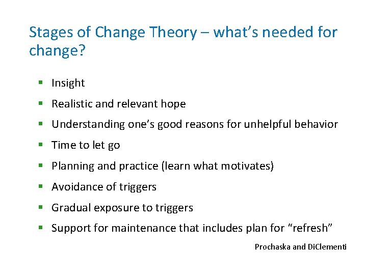 Stages of Change Theory – what’s needed for change? § Insight § Realistic and Stages of Change Theory – what’s needed for change? § Insight § Realistic and