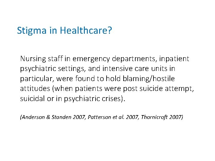 Stigma in Healthcare? Nursing staff in emergency departments, inpatient psychiatric settings, and intensive care