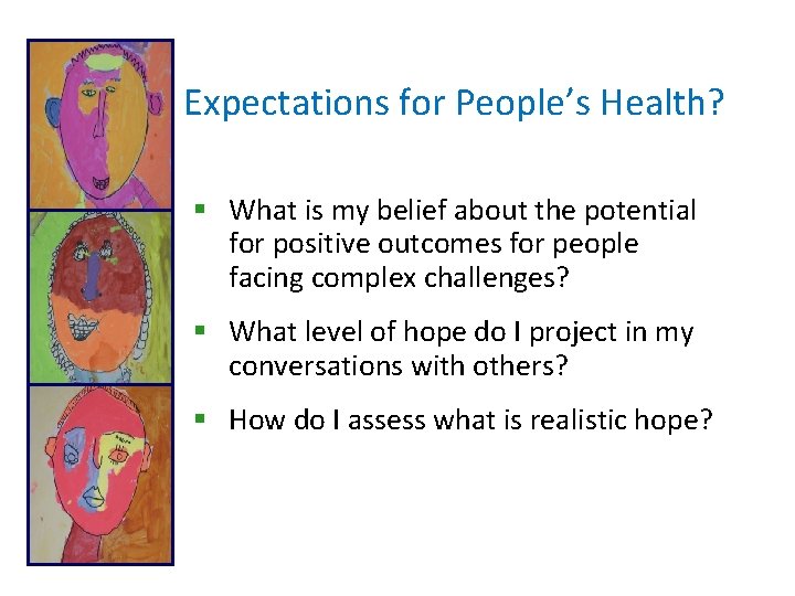 Expectations for People’s Health? § What is my belief about the potential for positive