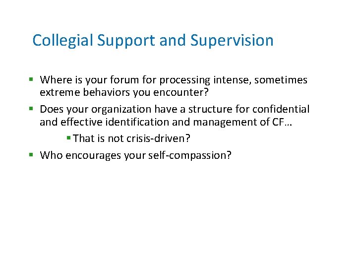 Collegial Support and Supervision § Where is your forum for processing intense, sometimes extreme