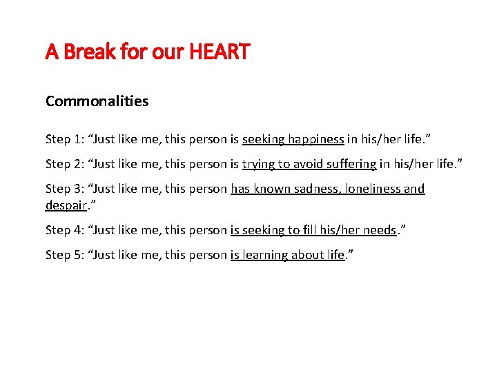 A Break for our HEART Commonalities Step 1: “Just like me, this person is