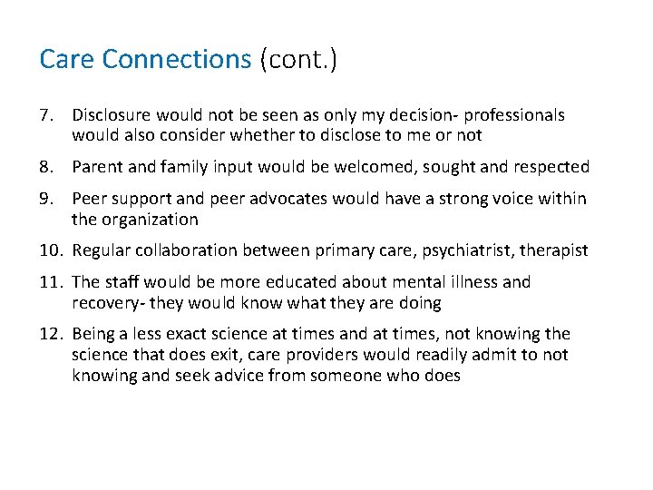 Care Connections (cont. ) 7. Disclosure would not be seen as only my decision-