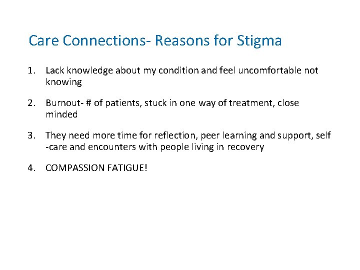 Care Connections- Reasons for Stigma 1. Lack knowledge about my condition and feel uncomfortable Care Connections- Reasons for Stigma 1. Lack knowledge about my condition and feel uncomfortable