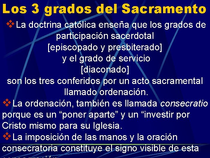 Los 3 grados del Sacramento v. La doctrina católica enseña que los grados de