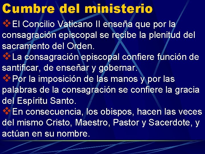 Cumbre del ministerio v. El Concilio Vaticano II enseña que por la consagración episcopal